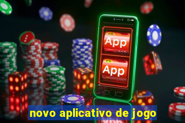 novo aplicativo de jogo